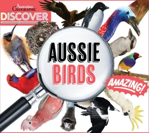 Kids Australian Geographic Animals & Nature | Age 8+-Discover: Aussie Birds