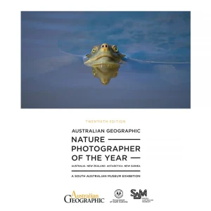 Australian Geographic Photographic & Illustrated-Nature Photographer of the Year Book 2023