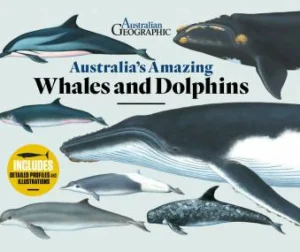 Kids Australian Geographic Animals & Nature | Age 8+-Australia's Amazing Whales and Dolphins