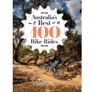 Australian Geographic Travel-Australia's Best 100 Bike Rides