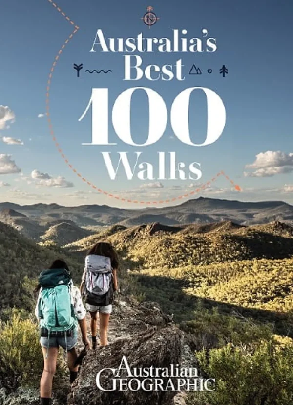 Australian Geographic Travel-Australia's Best 100 Walks Book