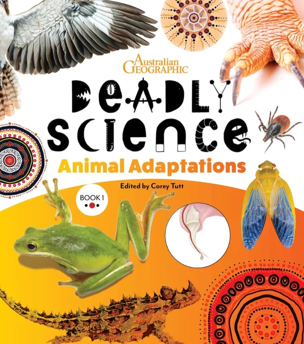 Kids Australian Geographic Science | Age 8+-Deadly Science - Animal Adaptations - Book 1 - 2nd Edition