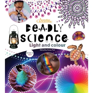 Kids Australian Geographic Science | Age 8+-Deadly Science - Light and Colour - Book 10